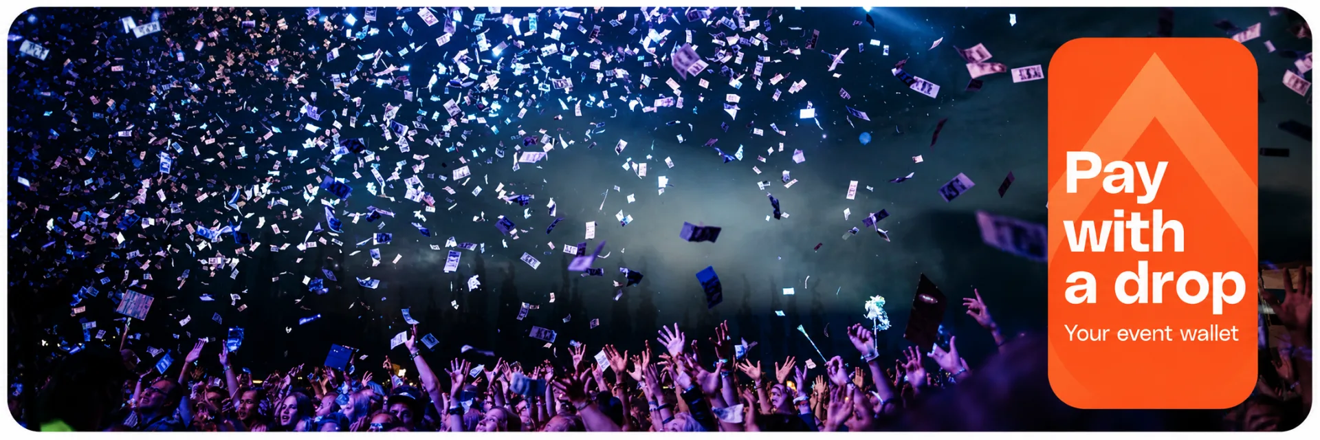 Festivalpubliek met confetti en de tekst: Pay with a drop, your event wallet